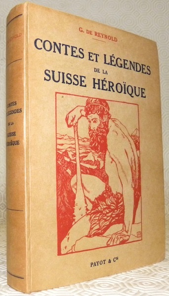 Contes et Légendes de la Suisse Héroïque. Edition définitive. Avec …