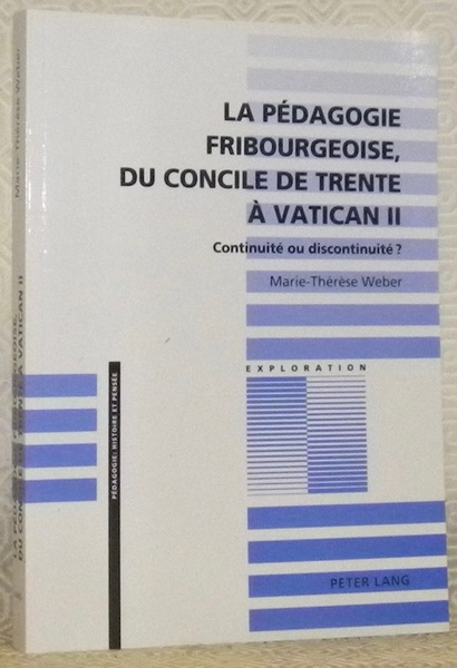 La pédagogie fribourgeoise, du concile de Trente à Vatican II. …