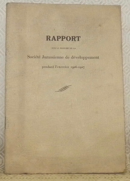 Rapport sur la marche de la Socitéét Jurasienne de développement …