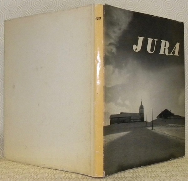 Jura. Texte de Georges Duplain. Collection: Meriveilles de la Suisse.