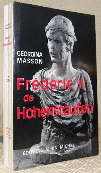 Frédéric II de Hohenstaufen. Traduit de l’anglais par André D. …