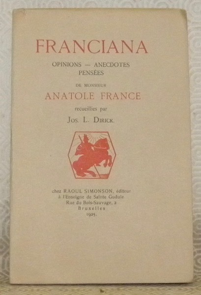 Franciana. Opinion - anecdotes - pensées. Recueillies par Jos. L. …