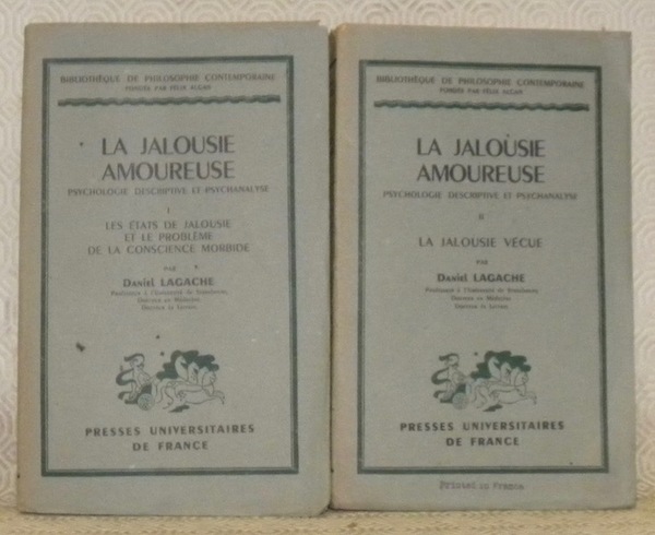 La jalousie amoureuse. Psychologie descriptive et psychanalyse. Tome I: Les …