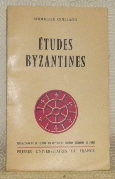 Etudes byzantines. Publications de la Faculté des Lettres et Sciences …