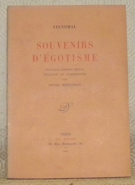 Souvenirs d’égotisme. Nouvelle édition revue, établie et commentée par Henri …