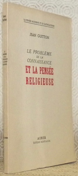 La Pensée Moderne et le Catholicisme. V, Le problème de …