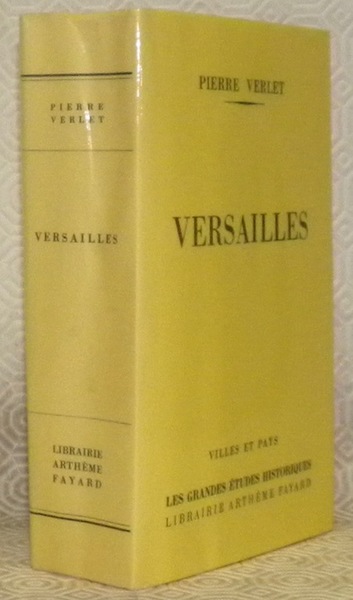 Versailles. Collection Villes et Pays, Les Grandes Etudes Historiques.