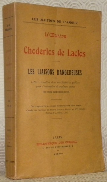 L’oeuvre de Choderlos de Laclos. Les Liaisons Dangereuses. Texte intégral …