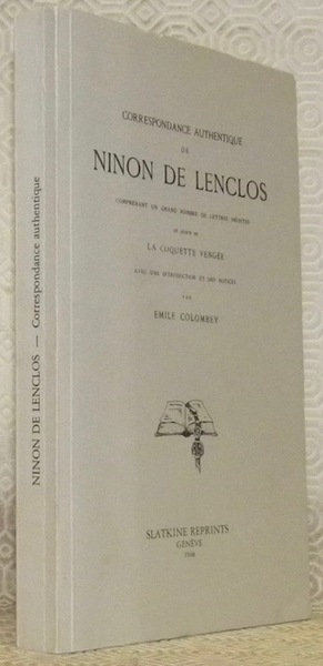 Correspondance authentique de Ninon de Lenclos comprenant un grand nombre …