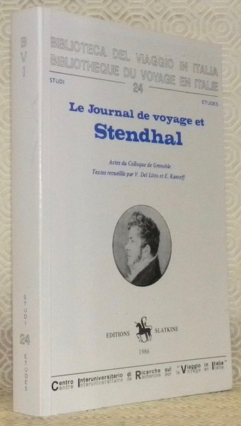 Le Journal de voyage et Stendhal. Actes du Colloque de …