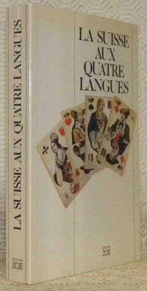 La Suisse aux quatres langues. Adaptation et traduction de l’allemand …