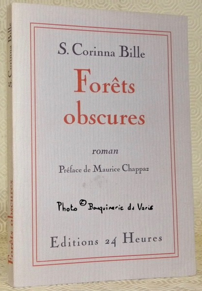 Forêts obscures. Roman. Préface de Maurice Chappaz.
