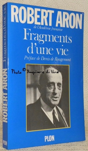 Fragments d’une vie. Préface de Denis de Rougemont. Postface de …