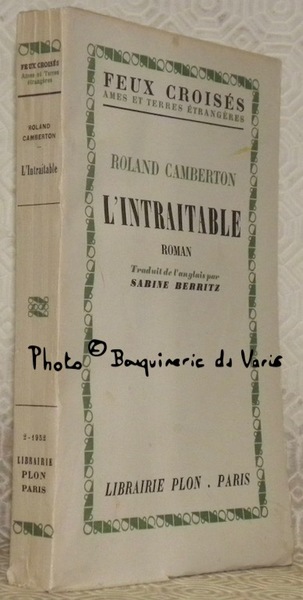 L’intraitable. Traduit de l’anglais par Sabine Berritz. Collection Feux Croisés, …