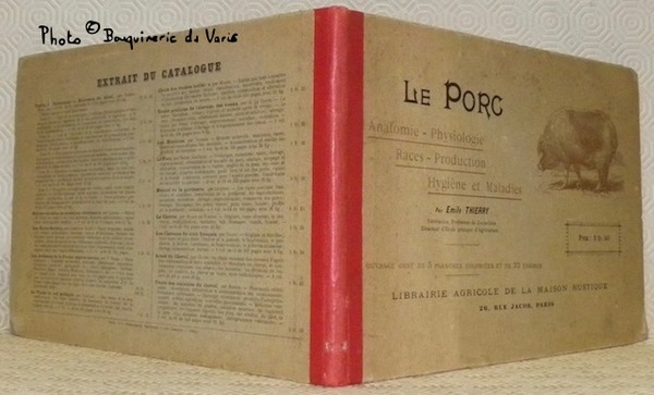 Le porc. Zoologie, anatomie et physiologie, races porcines, production, exploitation, …