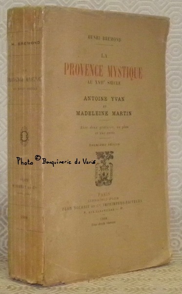 La provence mystique au XVIIe siècle. Antoine Yvan et Madeleine …