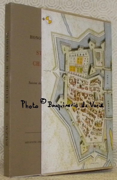 Etudes sur Stendhal et la Charteuse de Parme. Suivies de …