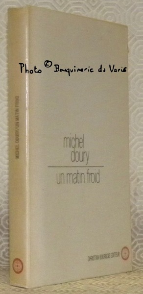 Un matin froid. Roman. Collection L’Astrolabe.