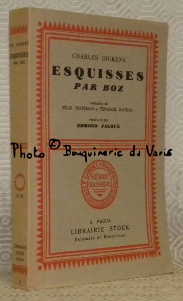 Esquisses par Boz. Traduit de l’anglais par Félix Frapereau et …