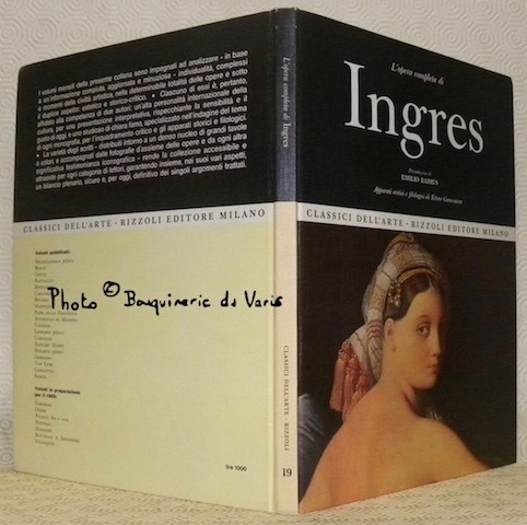 L’opera completa di Ingres. Presentazione di Emilio Radius. Apparati critici …