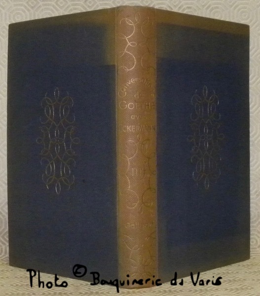 Conversations de Goethe avec Eckermann. Traduction de Jean Chuzeville. Collection …