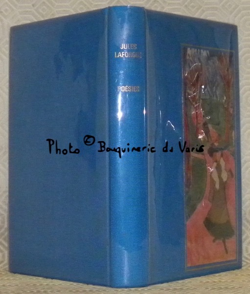 Oeuvres poétiques. Les Complaintes. L’imitation de Notre-Dame la Lune. Dernier …