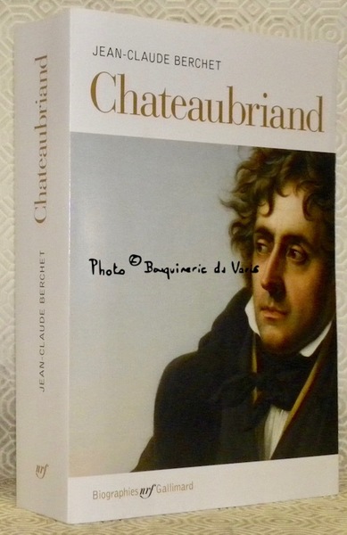 Chateaubriand. Collection Biographies.