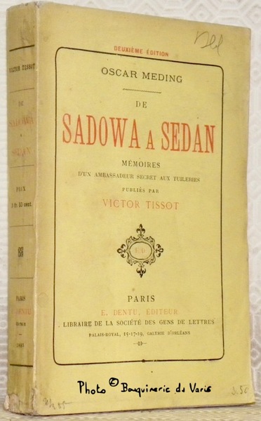 De Sadowa à Sedan. Mémoires d’un ambassadeur secret aux Tuilleries …