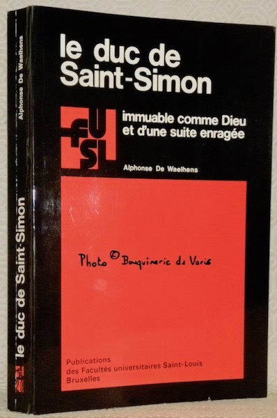 Le Duc de Saint-Simon immuable comme Dieu et d’une suite …