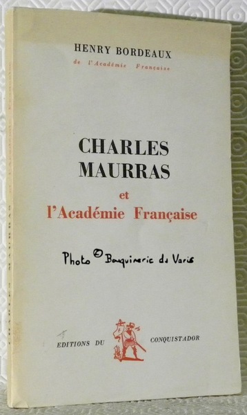 Charles Maurras et l’Académie Française.