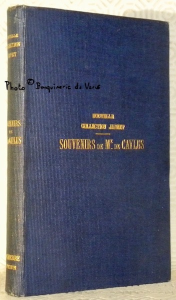 Souvenirs de la Marquise de Caylus. Nouvelle édition soigneusement revue …