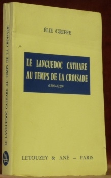 Le Languedoc cathare au temps de la croisade (1209-1229).