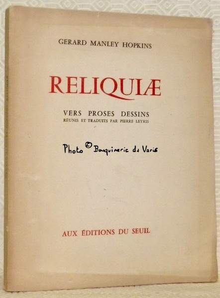 Reliquiae. Vers, proses, dessins. Réunis et traduits par Pierre Leyris.