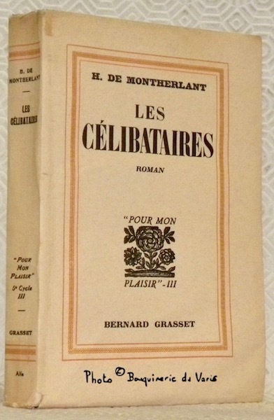 Les Célibataires. Roman. Collection pour mon plaisir III.