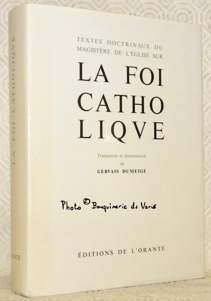Textes doctrinaux du Magistère de l’Eglise sur la Foi Catholique. …