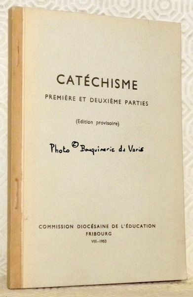 Catéchisme. Première et deuxième parties. Edition provisoire.