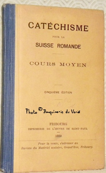 Catéchisme pour la Suisse romande. Cours moyen. Cinquième édition.