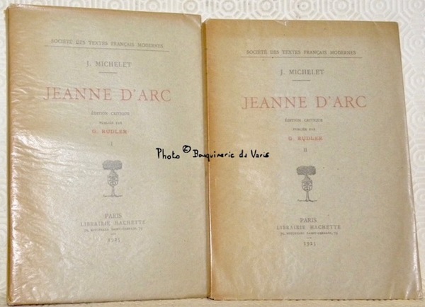 Jeanne d’Arc. Edition critique publiée par G. Rudler. 2 Volumes. …