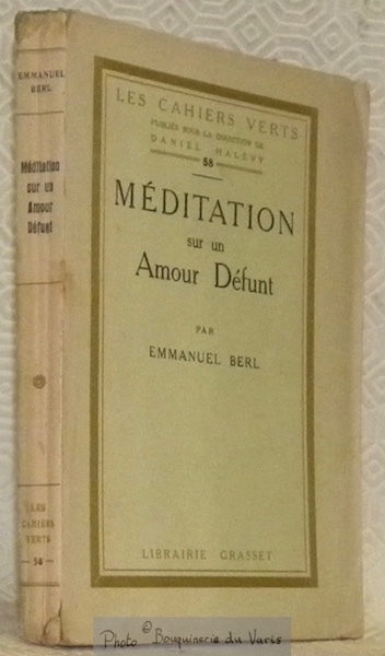 Méditations sur un amour défunt. Collection Les Cahiers Verts publiés …
