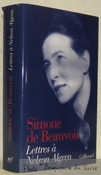 Lettres à Nelson Algren. Un amour transatlantique 1947 - 1964. …