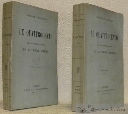 Le Quattrocento. Essai sur l’histoire littéraire du XVe siècle italien. …