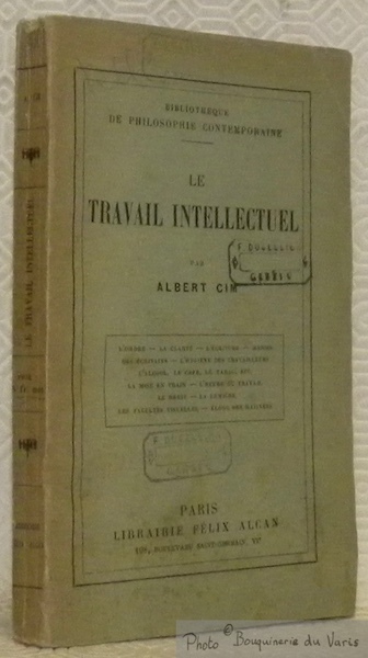 Le travail intellectuel. L’ordre - La clarté - L’écriture - …