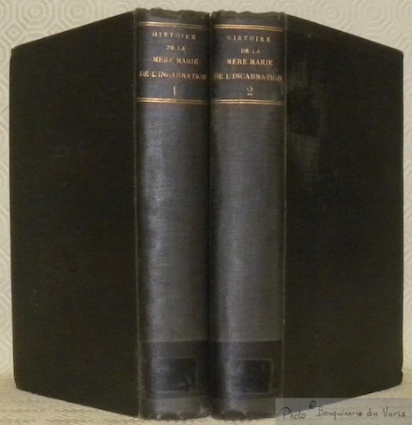 Histoire de la Vénérable Mère Marie de l'Incarnation première supérieure …