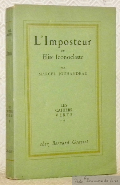 L'Imposteur ou Elise Iconoclaste. Collection Les Cahiers Verts - III.
