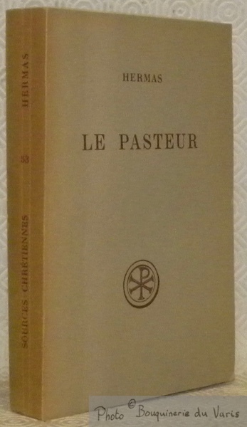 Le pasteur. Introduction, texte critique, traduction et notes par Robert …