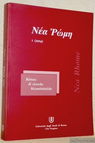 Nea Rhome. Rivista di ricerche bizantinistiche. 1, 2004.