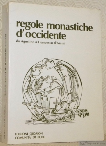 Agostino, Quattro, Padri, Benedetto, Certosa, Grandmont, Carmelo, Francesco. Regole monastiche …