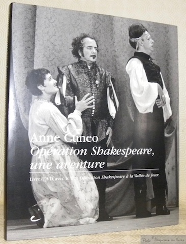 Opération Shakespeare, une aventure. Photographies d’Anne-Lise Vullioud. Livre/DVD, avec le …