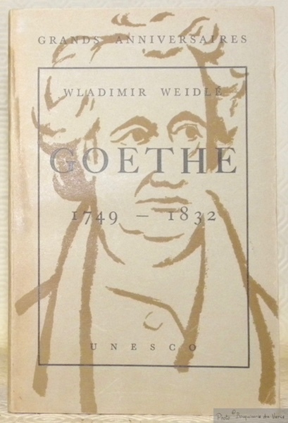 Goethe 1749 - 1832. Grands Aniversaires.