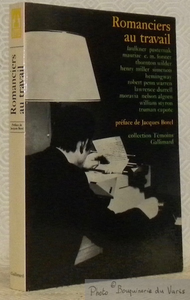 Romanciers au travail. Faulkner, Pasternak, Mauriac, E. M. Forster, Thornton …